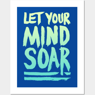 Let Your Mind Soar Posters and Art